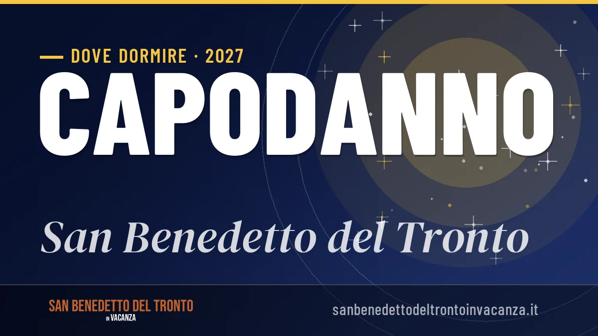 Dove dormire a San Benedetto del Tronto per Capodanno 2027: guida completa