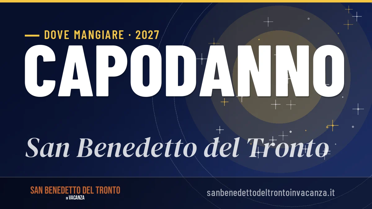 Dove mangiare a San Benedetto del Tronto a Capodanno 2027: guida completa